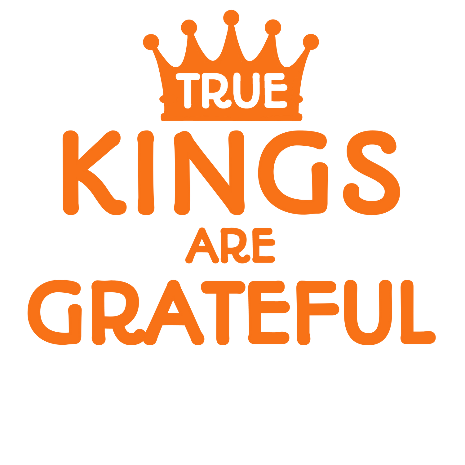 True Kings are Grateful