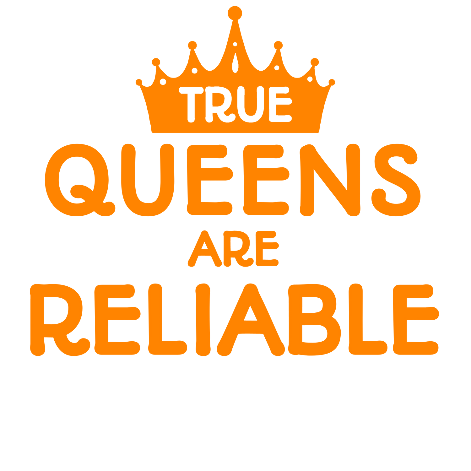 True Queens are Reliable