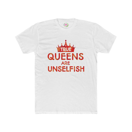 True Queens Are: Unselfish