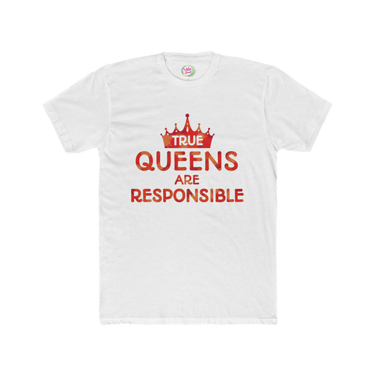 True Queens Are: Responsible