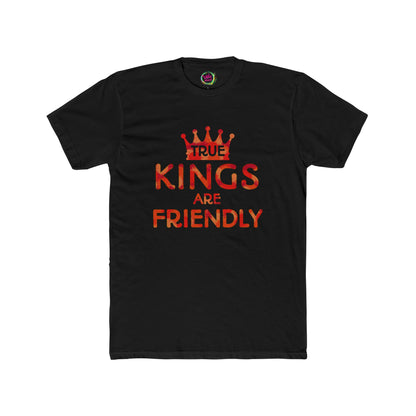 True Kings Are: Friendly