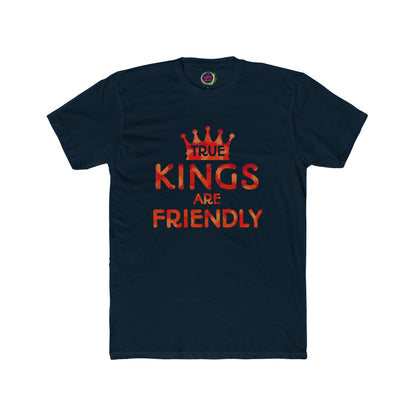 True Kings Are: Friendly