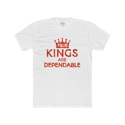 True Kings Are: Dependable