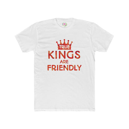 True Kings Are: Friendly