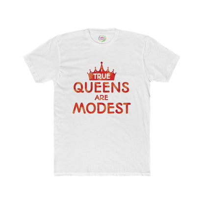 True Queens Are: Modest