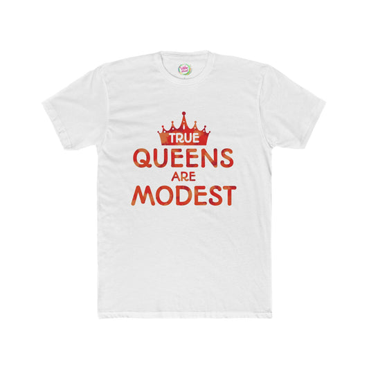 True Queens Are: Modest