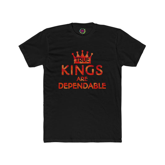 True Kings Are: Dependable