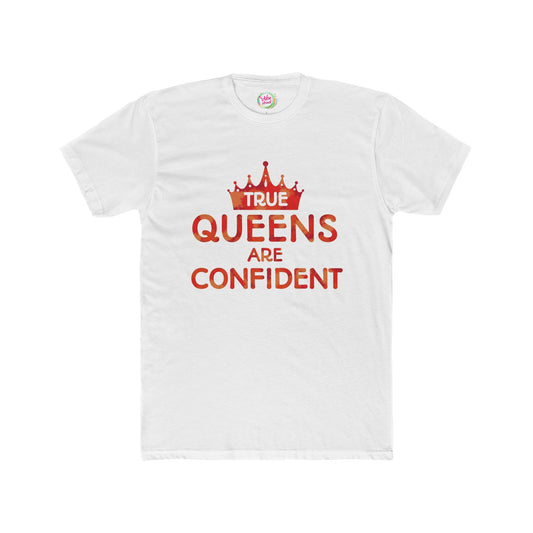 True Queens Are: Confident