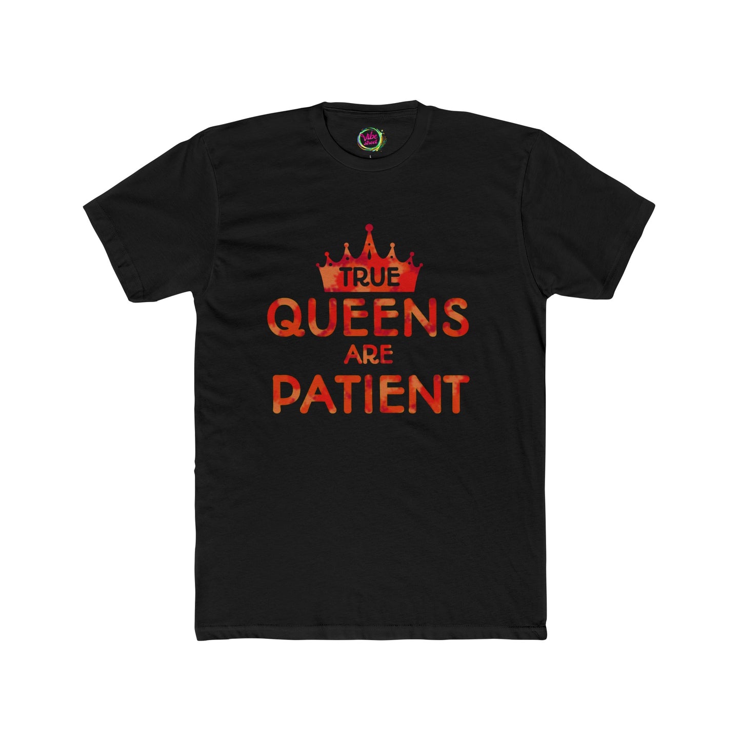 True Queens Are: Patient